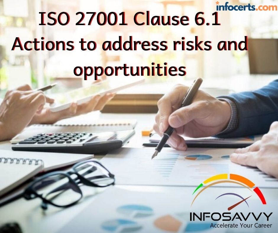 ISO 27001 Clause 6.1 Actions to address risks and opportunities