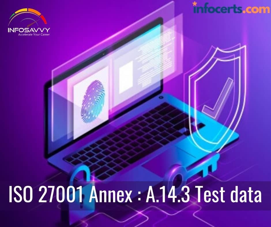 ISO 27001 Annex : A.14.3 Test data