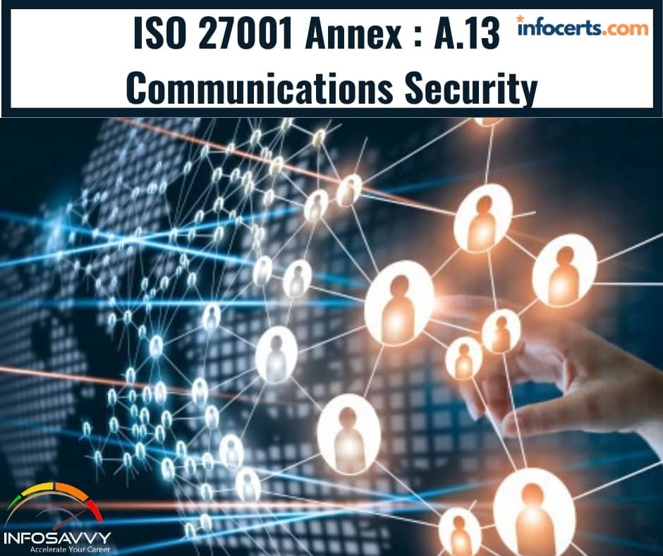 ISO 27001 Annex : A.13 Communications Security