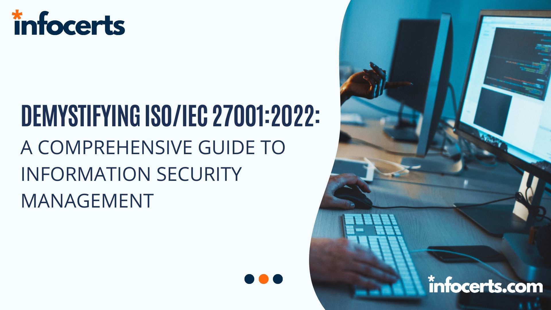 “Demystifying ISO/IEC 27001:2022: A Comprehensive Guide to Information Security Management”