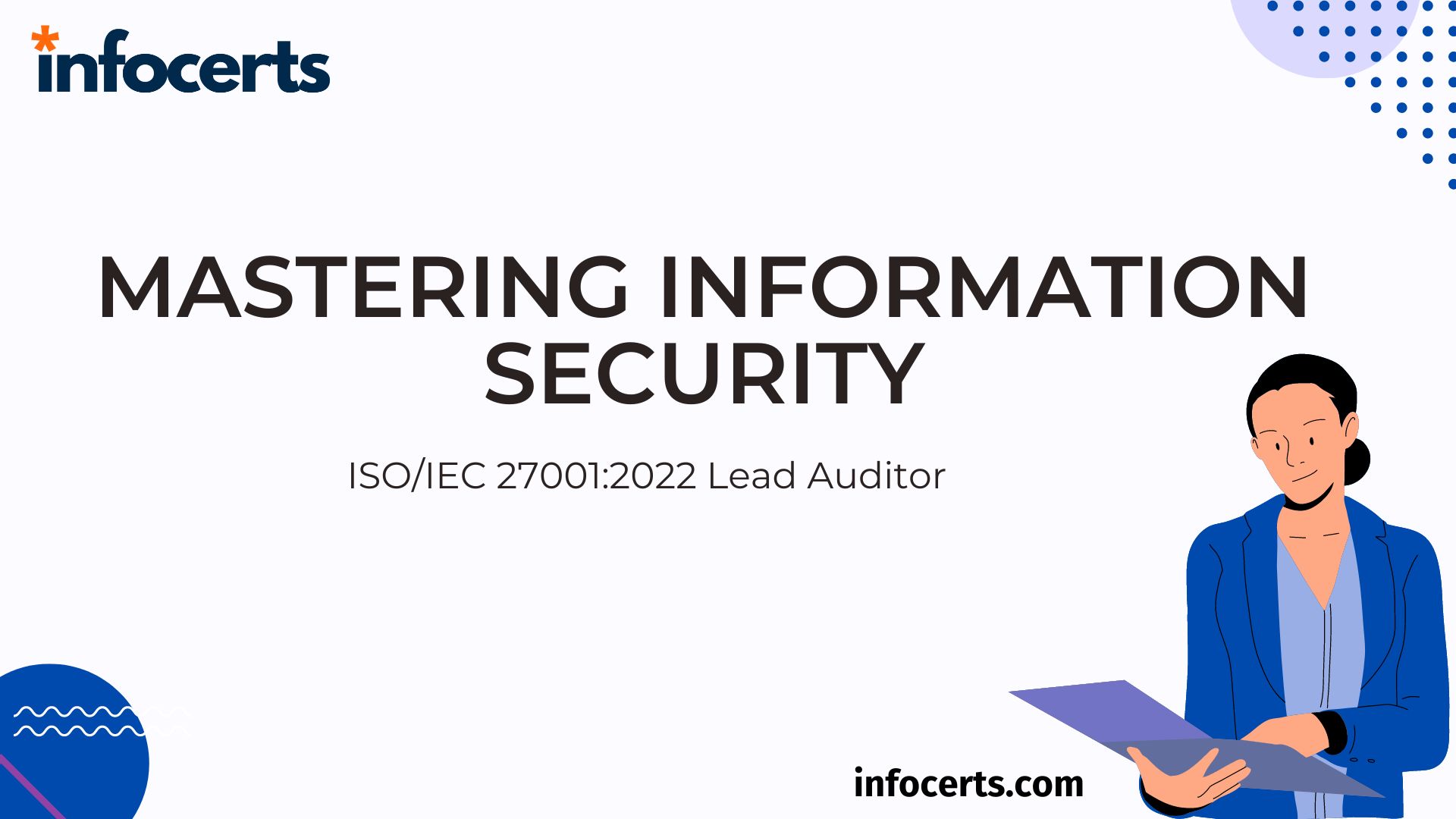 Mastering Information Security: ISO/IEC 27001:2022 Lead Auditor