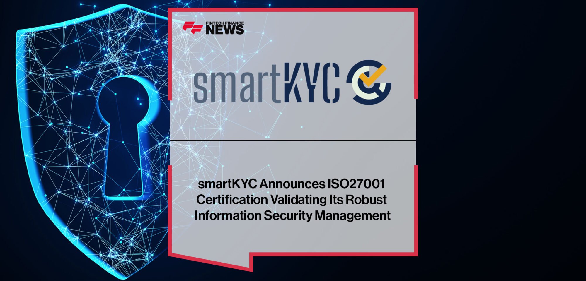 smartKYC Announces ISO27001 Certification Validating Its Robust Information Security Management